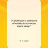 W. H. Auden quote: “A professor is someone who talks in…”- at QuotesQuotesQuotes.com
