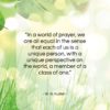 W. H. Auden quote: “In a world of prayer, we are…”- at QuotesQuotesQuotes.com