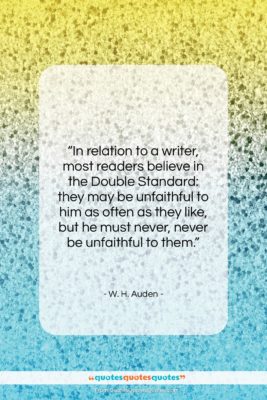 W. H. Auden quote: “In relation to a writer, most readers…”- at QuotesQuotesQuotes.com