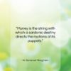 W. Somerset Maugham quote: “Money is the string with which a…”- at QuotesQuotesQuotes.com