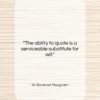 W. Somerset Maugham quote: “The ability to quote is a serviceable…”- at QuotesQuotesQuotes.com