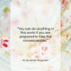 W. Somerset Maugham quote: “You can do anything in this world…”- at QuotesQuotesQuotes.com