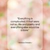 Wallace Stevens quote: “Everything is complicated; if that were not…”- at QuotesQuotesQuotes.com