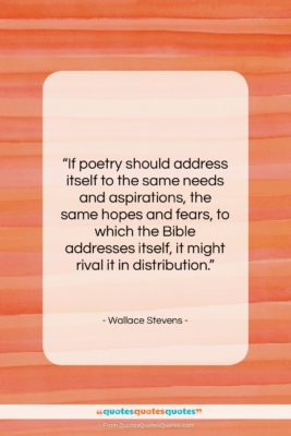 Wallace Stevens quote: “If poetry should address itself to the…”- at QuotesQuotesQuotes.com
