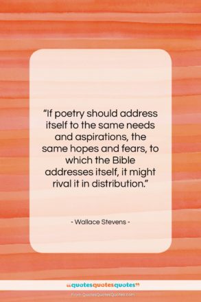 Wallace Stevens quote: “If poetry should address itself to the…”- at QuotesQuotesQuotes.com