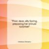 Wallace Stevens quote: “Poor, dear, silly Spring, preparing her annual…”- at QuotesQuotesQuotes.com
