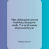 Wallace Stevens quote: “The philosopher proves that the philosopher exists….”- at QuotesQuotesQuotes.com