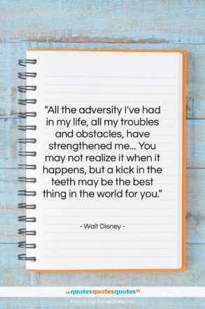 Walt Disney quote: “All the adversity I’ve had in my…”- at QuotesQuotesQuotes.com
