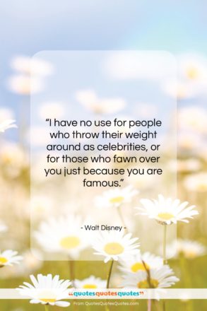 Walt Disney quote: “I have no use for people who…”- at QuotesQuotesQuotes.com