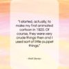Walt Disney quote: “I started, actually, to make my first…”- at QuotesQuotesQuotes.com