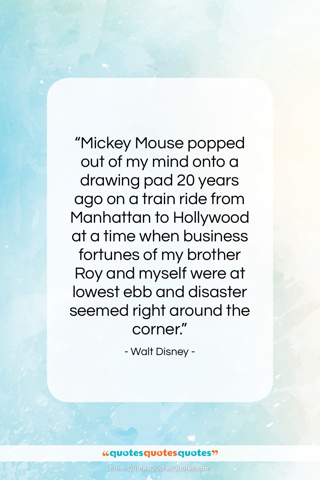 Walt Disney quote: “Mickey Mouse popped out of my mind…”- at QuotesQuotesQuotes.com