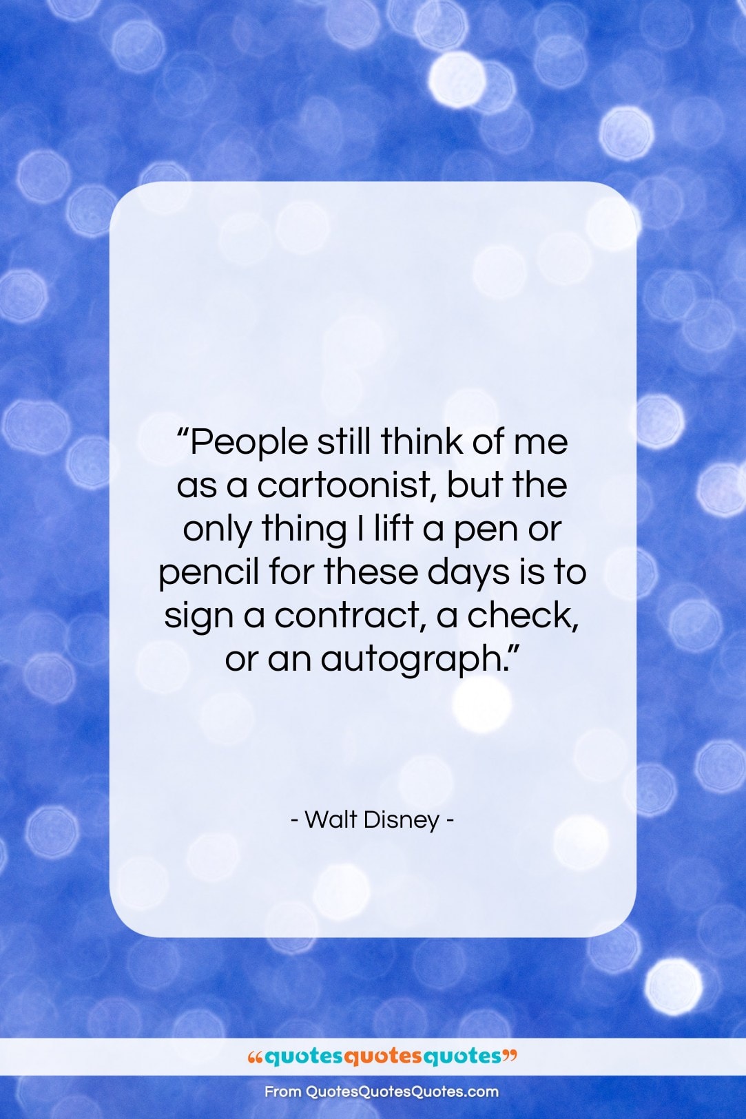 Walt Disney quote: “People still think of me as a…”- at QuotesQuotesQuotes.com