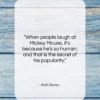 Walt Disney quote: “When people laugh at Mickey Mouse, it’s…”- at QuotesQuotesQuotes.com