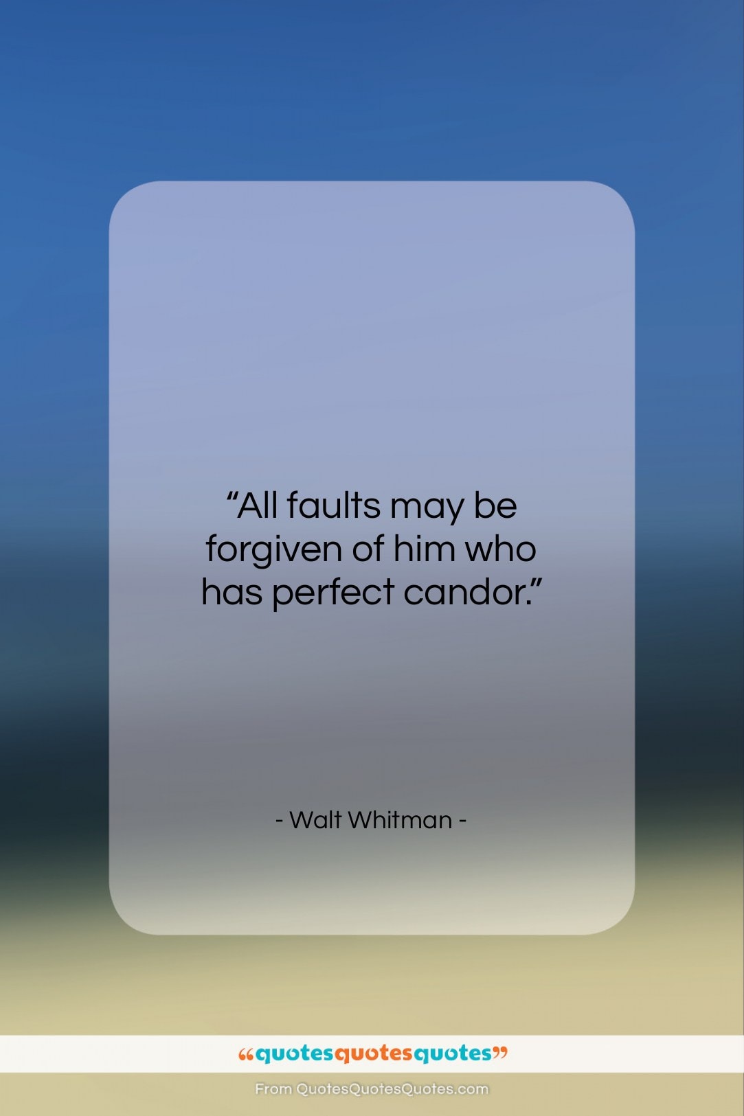 Walt Whitman quote: “All faults may be forgiven of him…”- at QuotesQuotesQuotes.com