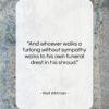 Walt Whitman quote: “And whoever walks a furlong without sympathy…”- at QuotesQuotesQuotes.com