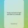 Walt Whitman quote: “Every moment of light and dark is…”- at QuotesQuotesQuotes.com