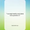 Walt Whitman quote: “I accept reality and dare not question…”- at QuotesQuotesQuotes.com