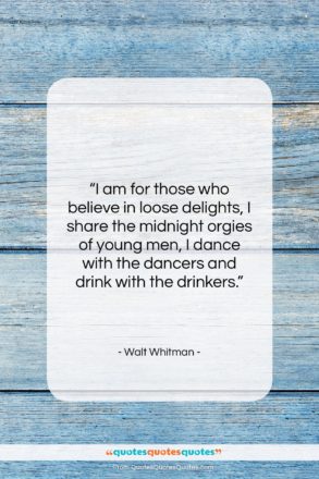 Walt Whitman quote: “I am for those who believe in…”- at QuotesQuotesQuotes.com