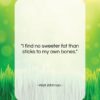 Walt Whitman quote: “I find no sweeter fat than sticks…”- at QuotesQuotesQuotes.com