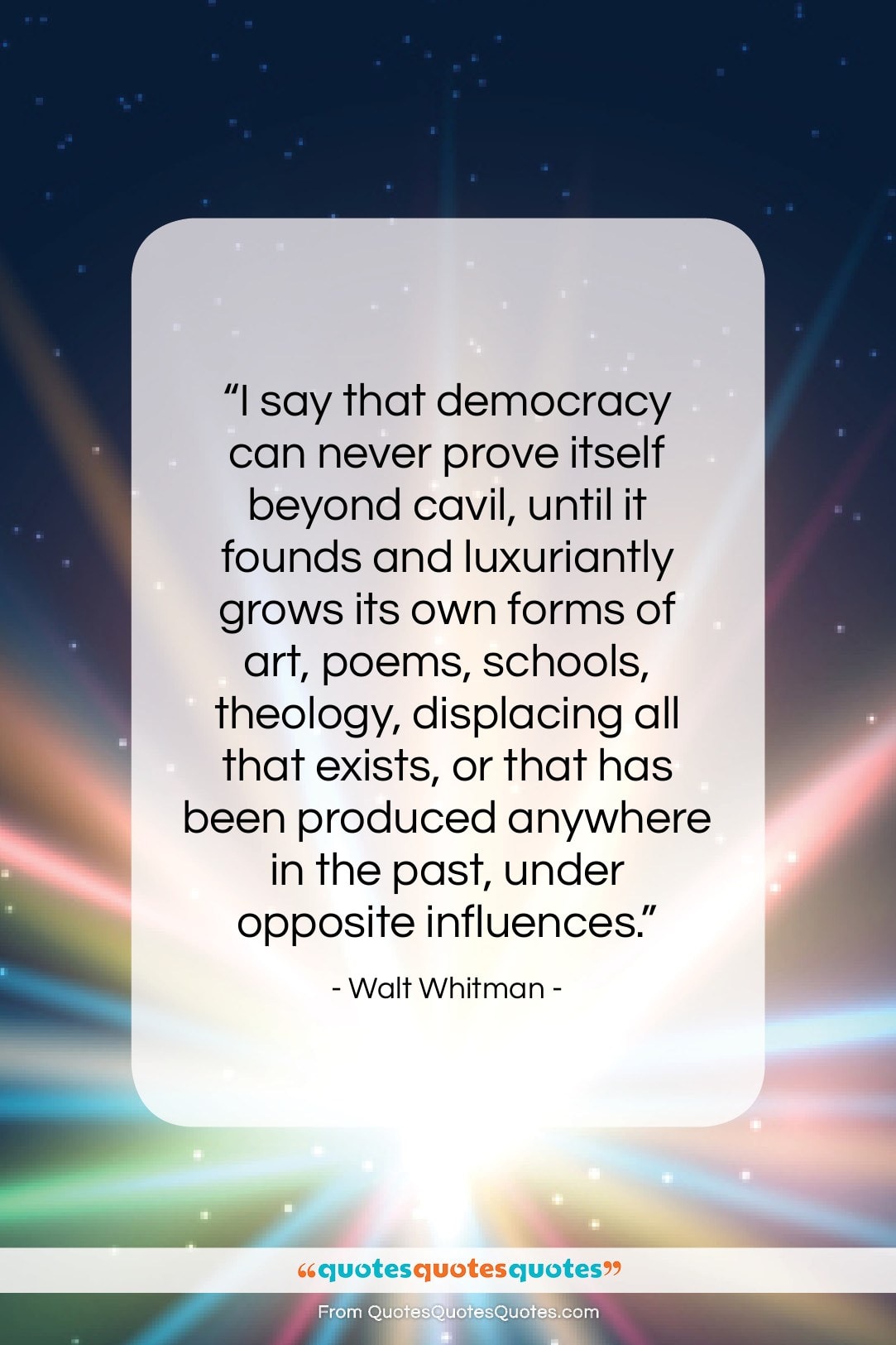 Walt Whitman quote: “I say that democracy can never prove…”- at QuotesQuotesQuotes.com