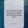 Walt Whitman quote: “In the confusion we stay with each…”- at QuotesQuotesQuotes.com