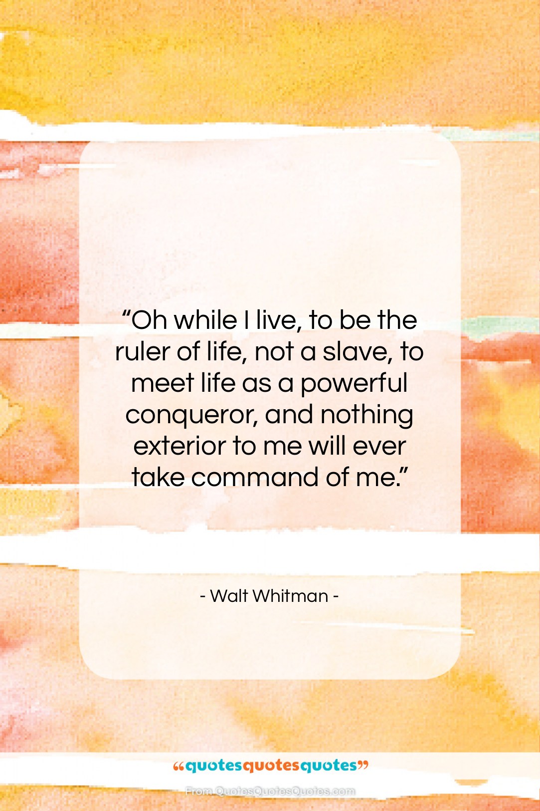 Walt Whitman quote: “Oh while I live, to be the…”- at QuotesQuotesQuotes.com