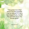 Walt Whitman quote: “The great city is that which has…”- at QuotesQuotesQuotes.com