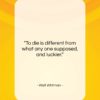 Walt Whitman quote: “To die is different from what any…”- at QuotesQuotesQuotes.com