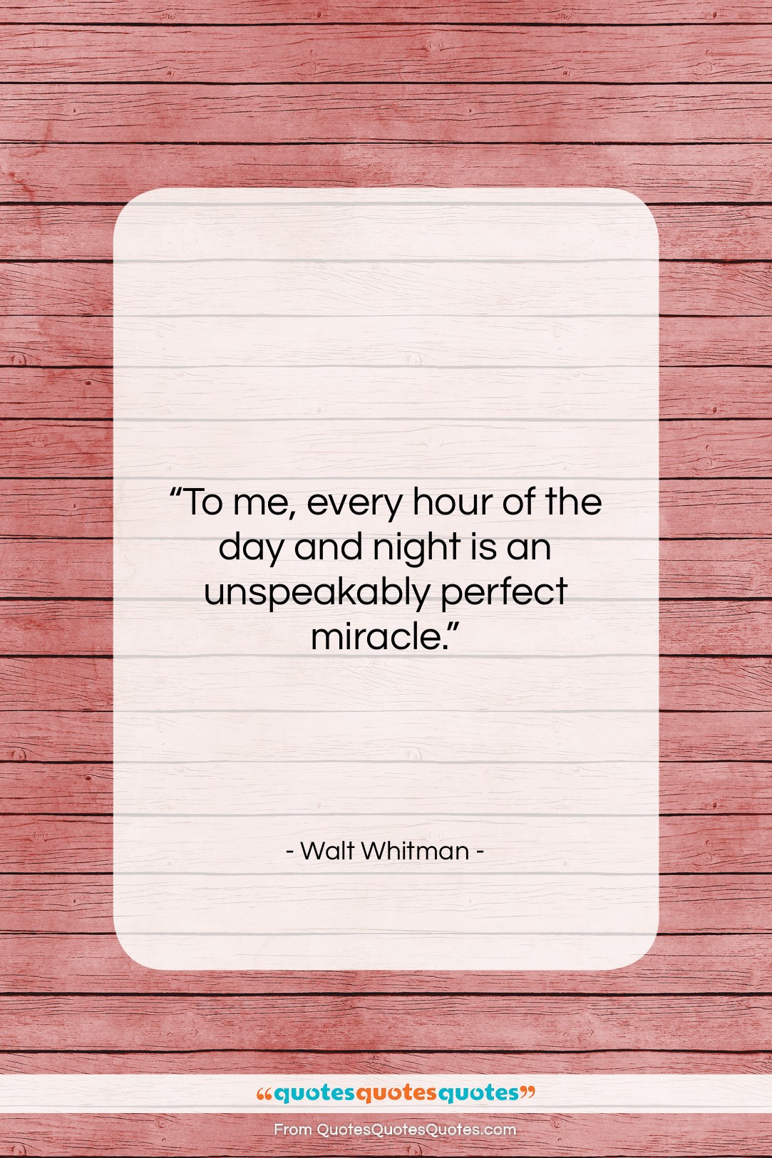 Walt Whitman quote: “To me, every hour of the day…”- at QuotesQuotesQuotes.com
