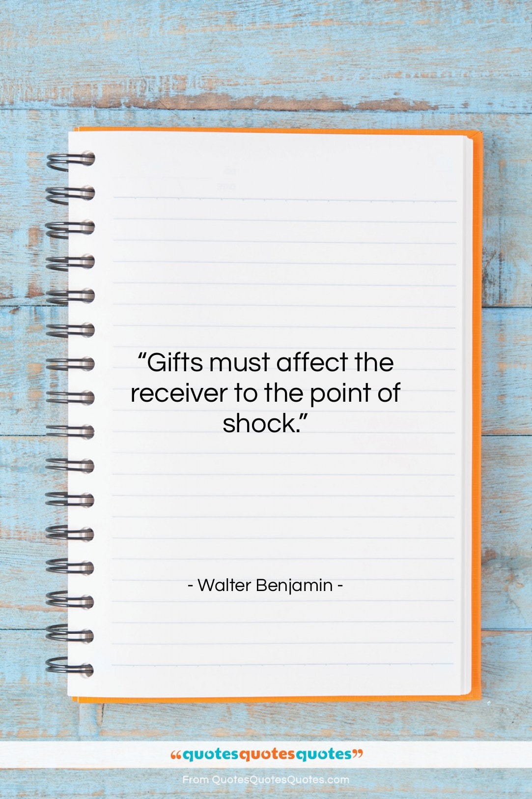 Walter Benjamin quote: “Gifts must affect the receiver to the…”- at QuotesQuotesQuotes.com