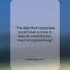 Walter Benjamin quote: “The idea that happiness could have a…”- at QuotesQuotesQuotes.com