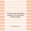 Walter Benjamin quote: “The only way of knowing a person…”- at QuotesQuotesQuotes.com