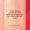 Walter Savage Landor quote: “Great men lose somewhat of their greatness…”- at QuotesQuotesQuotes.com