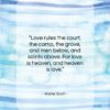 Walter Scott quote: “Love rules the court, the camp, the…”- at QuotesQuotesQuotes.com