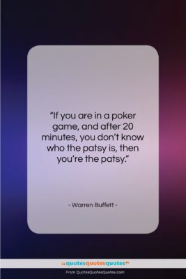 Warren Buffett quote: “If you are in a poker game,…”- at QuotesQuotesQuotes.com