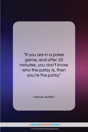Warren Buffett quote: “If you are in a poker game,…”- at QuotesQuotesQuotes.com