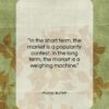 Warren Buffett quote: “In the short term, the market is…”- at QuotesQuotesQuotes.com
