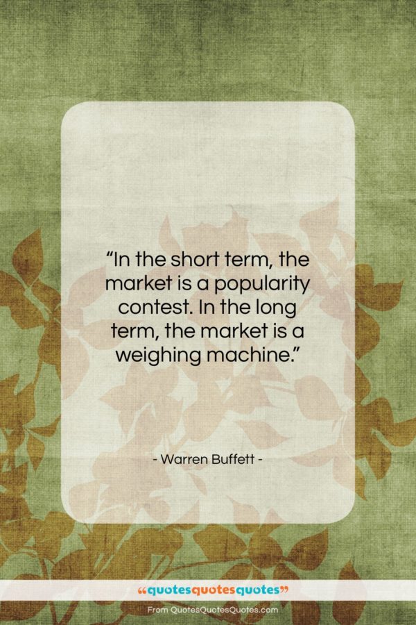 Warren Buffett quote: “In the short term, the market is…”- at QuotesQuotesQuotes.com