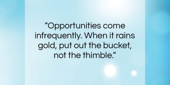 Warren Buffett quote: “Opportunities come infrequently. When it rains gold,…”- at QuotesQuotesQuotes.com