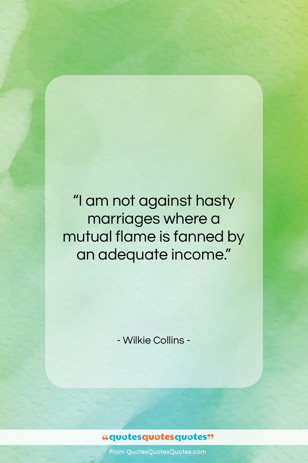 Wilkie Collins quote: “I am not against hasty marriages where…”- at QuotesQuotesQuotes.com