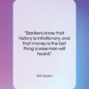 Will Durant quote: “Bankers know that history is inflationary, and…”- at QuotesQuotesQuotes.com