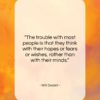 Will Durant quote: “The trouble with most people is that…”- at QuotesQuotesQuotes.com