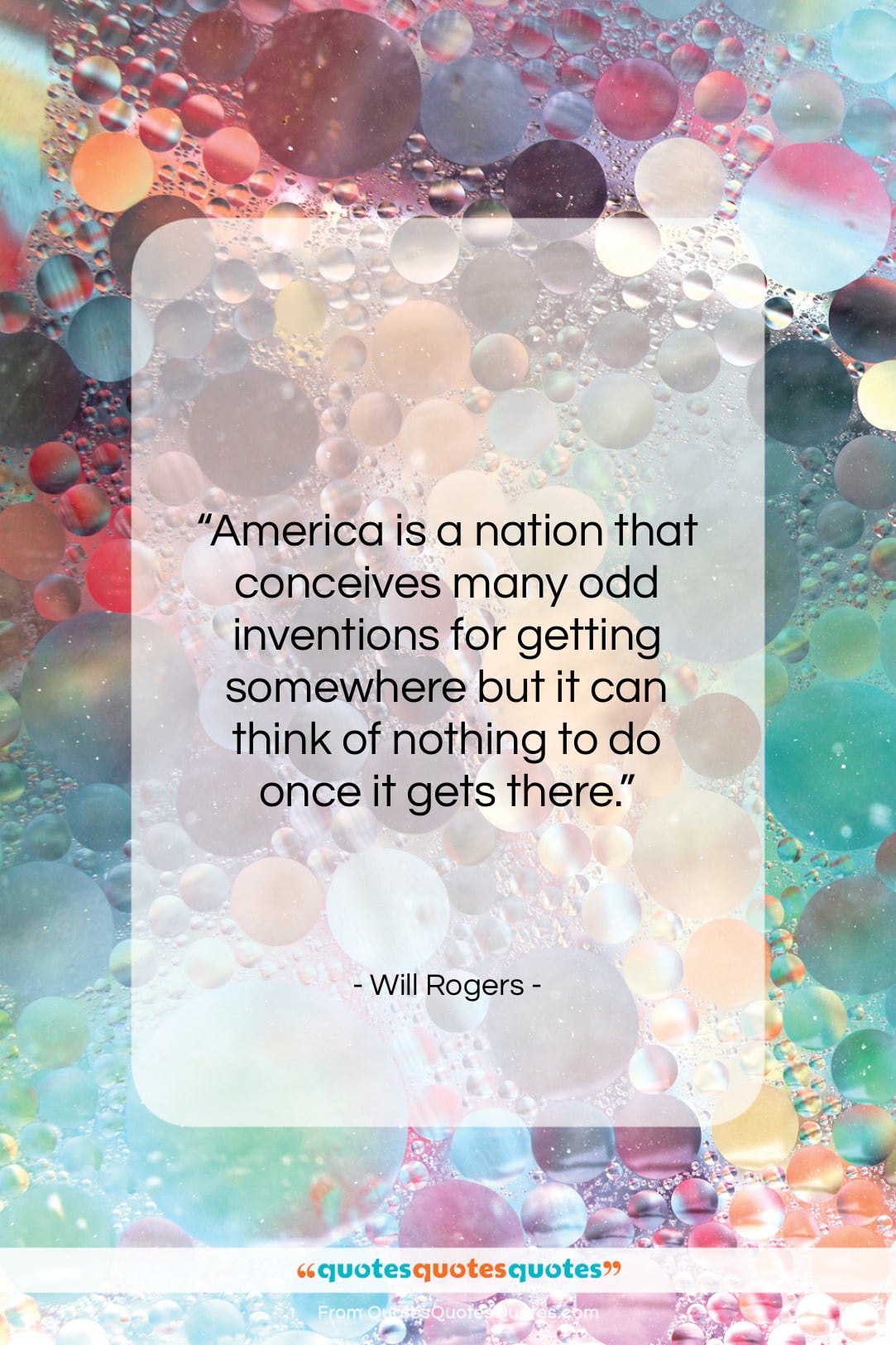 Will Rogers quote: “America is a nation that conceives many…”- at QuotesQuotesQuotes.com