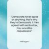 Will Rogers quote: “Democrats never agree on anything, that’s why…”- at QuotesQuotesQuotes.com