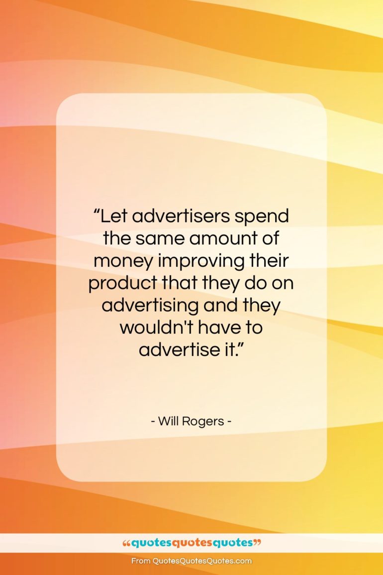 Will Rogers quote: “Let advertisers spend the same amount of…”- at QuotesQuotesQuotes.com