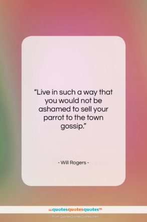 Will Rogers quote: “Live in such a way that you…”- at QuotesQuotesQuotes.com