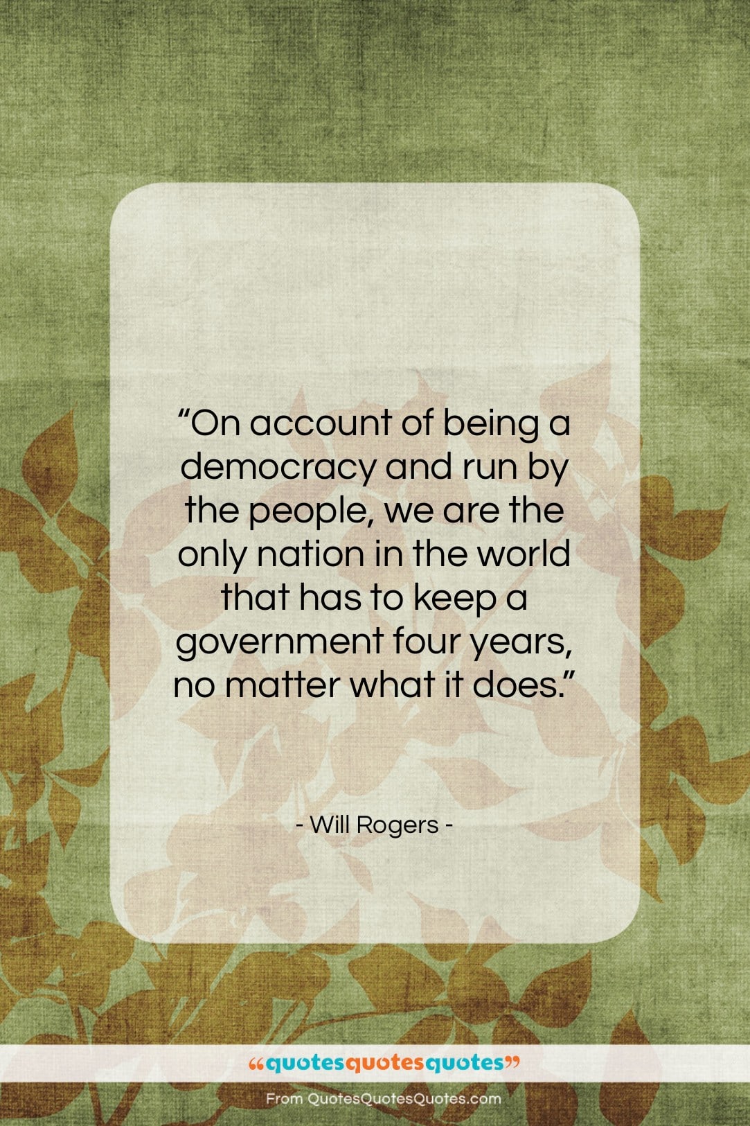 Will Rogers quote: “On account of being a democracy and…”- at QuotesQuotesQuotes.com
