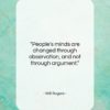 Will Rogers quote: “People’s minds are changed through…”- at QuotesQuotesQuotes.com