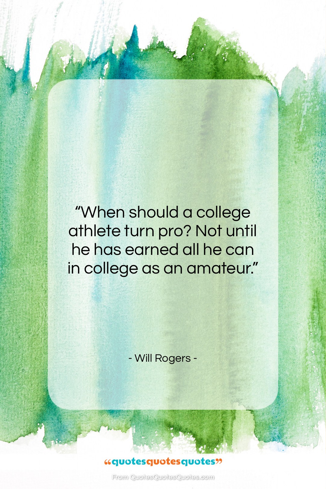 Will Rogers quote: “When should a college athlete turn pro?…”- at QuotesQuotesQuotes.com