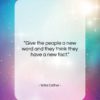 Willa Cather quote: “Give the people a new word and…”- at QuotesQuotesQuotes.com